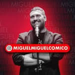 miguelmiguelcomico